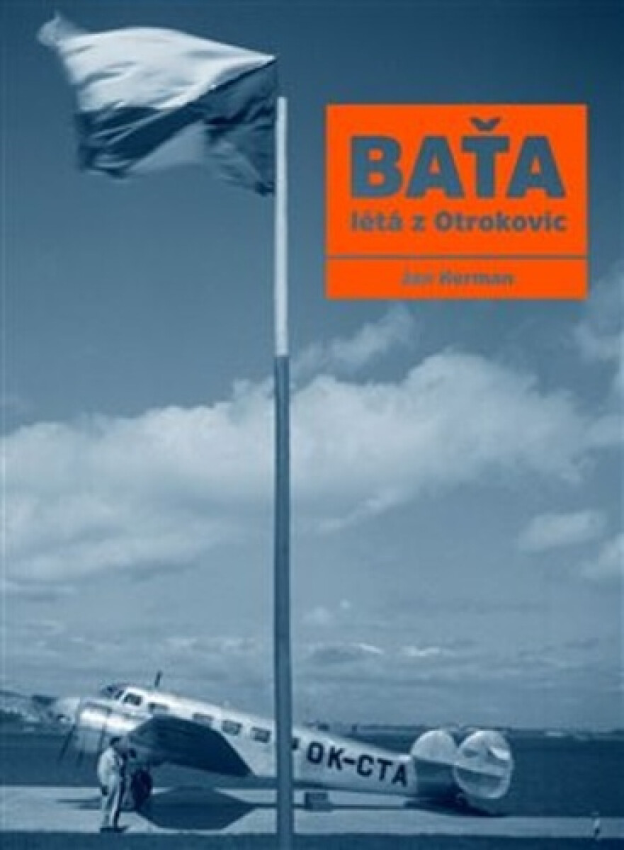 Baťa létá z Otrokovic koupíte na Knihydobrovsky.cz