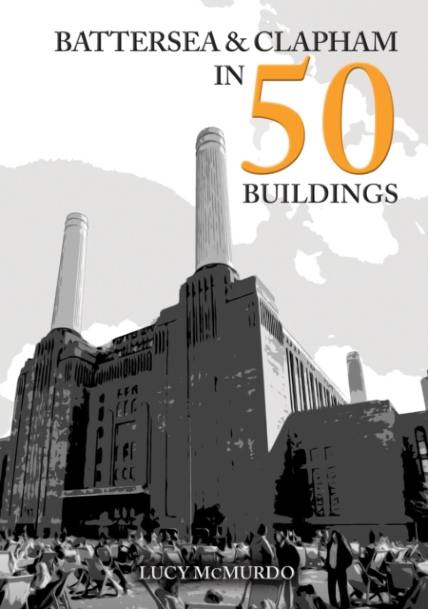 Kniha Battersea and Clapham in 50 Buildings