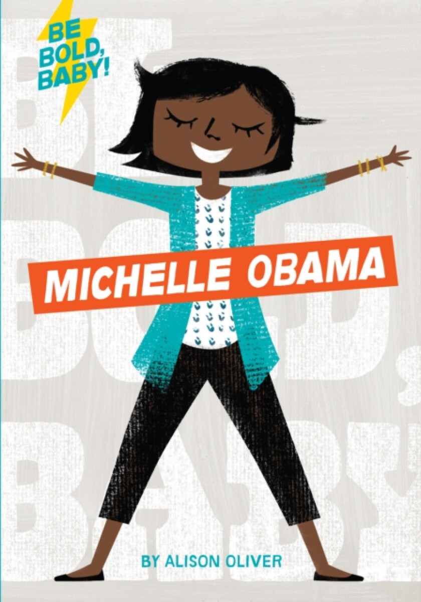Kniha Be Bold, Baby: Michelle Obama