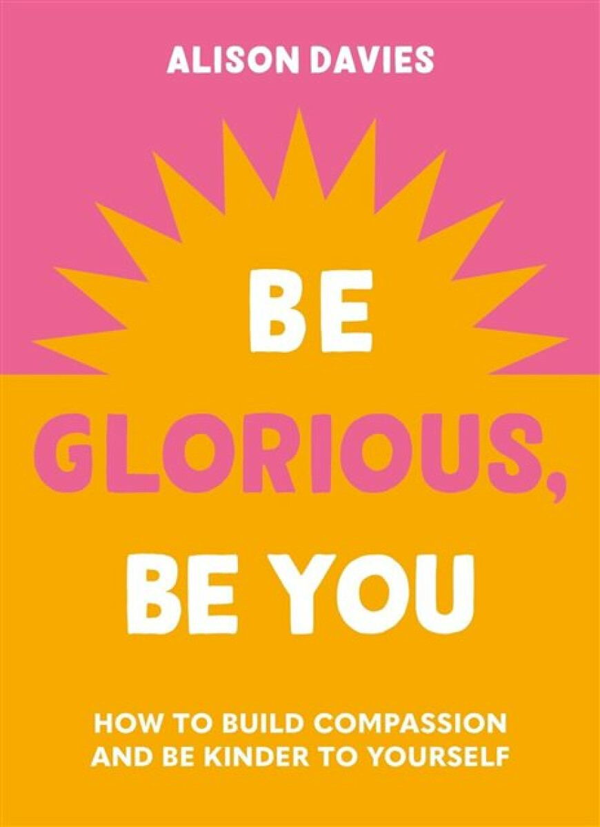 Kniha Be Glorious, Be You