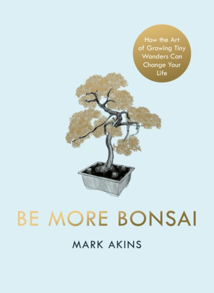 Kniha Be More Bonsai