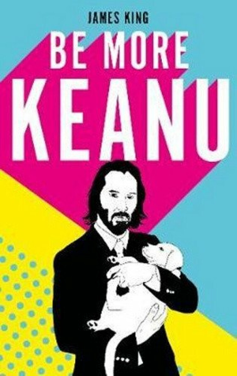 Kniha Be More Keanu