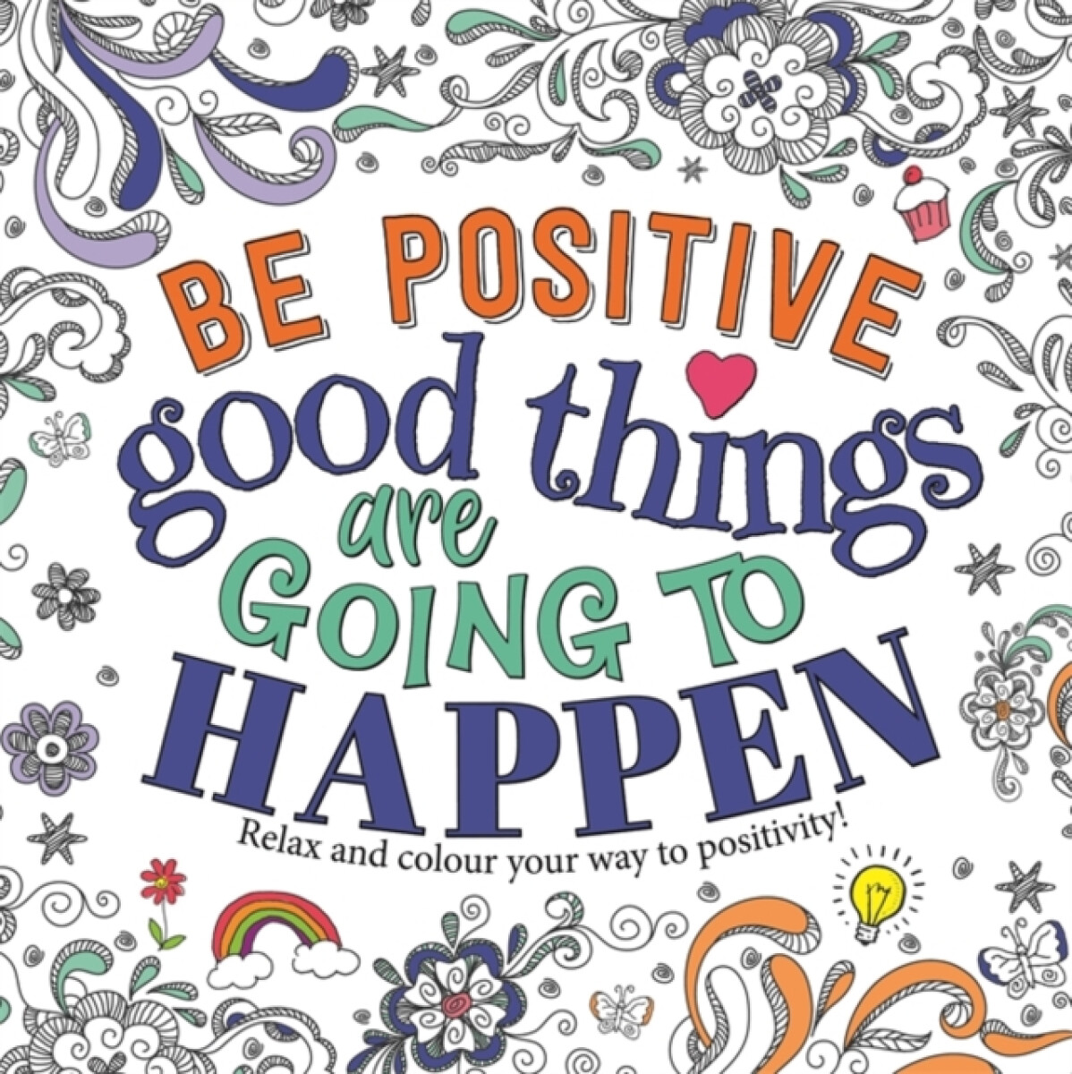Kniha Be Positive: Good Things are Going to Happen