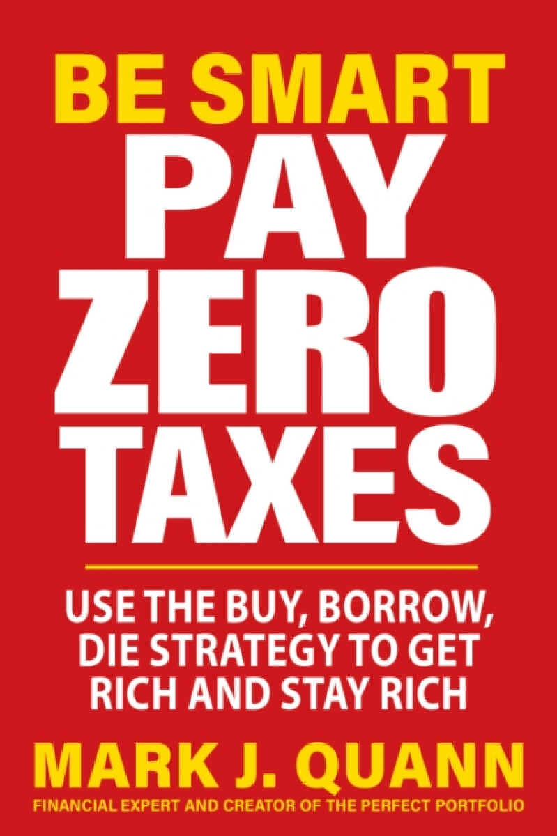 Kniha Be Smart and Pay Zero Taxes