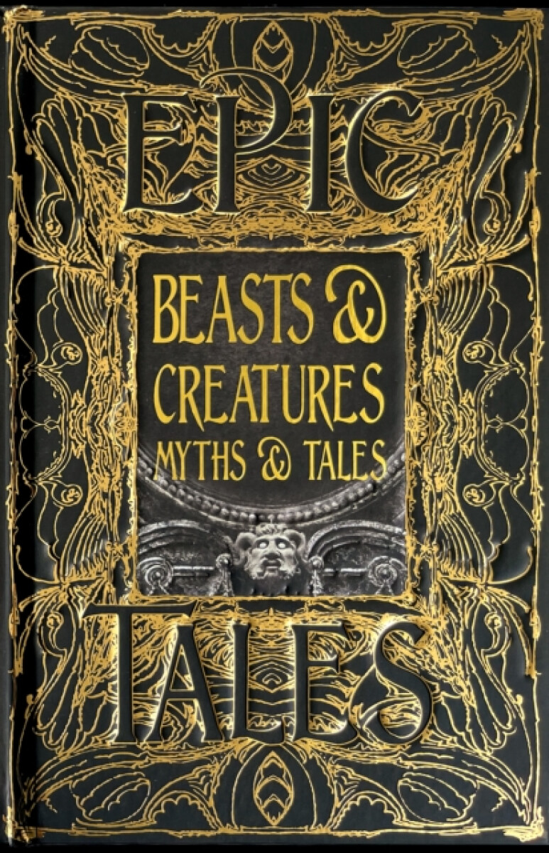 Kniha Beasts & Creatures Myths & Tales: Epic Tales