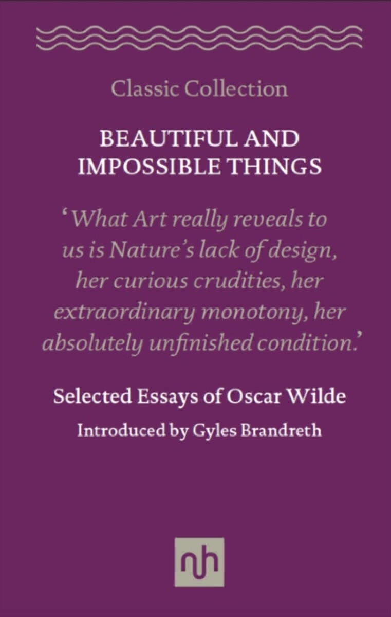Kniha Beautiful and Impossible Things: Selected Essays of Oscar Wilde