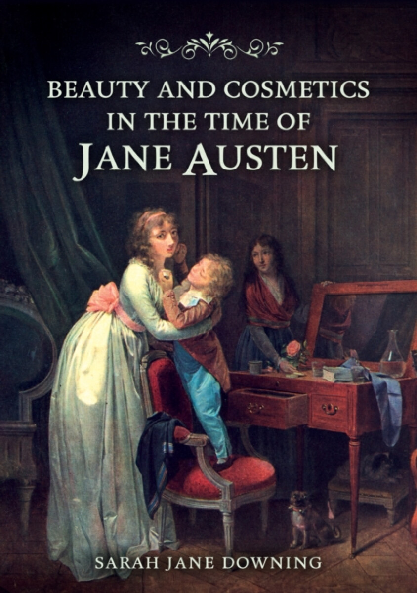 Kniha Beauty and Cosmetics in the Time of Jane Austen