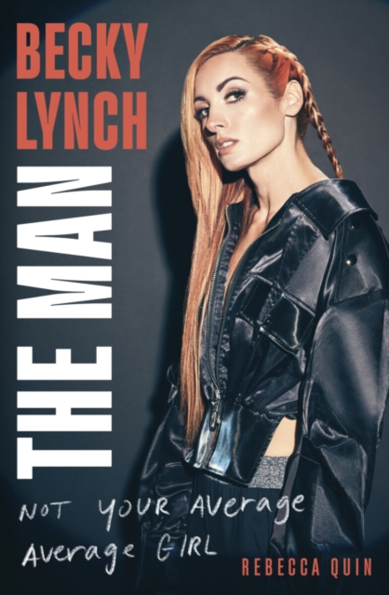Kniha Becky Lynch: The Man