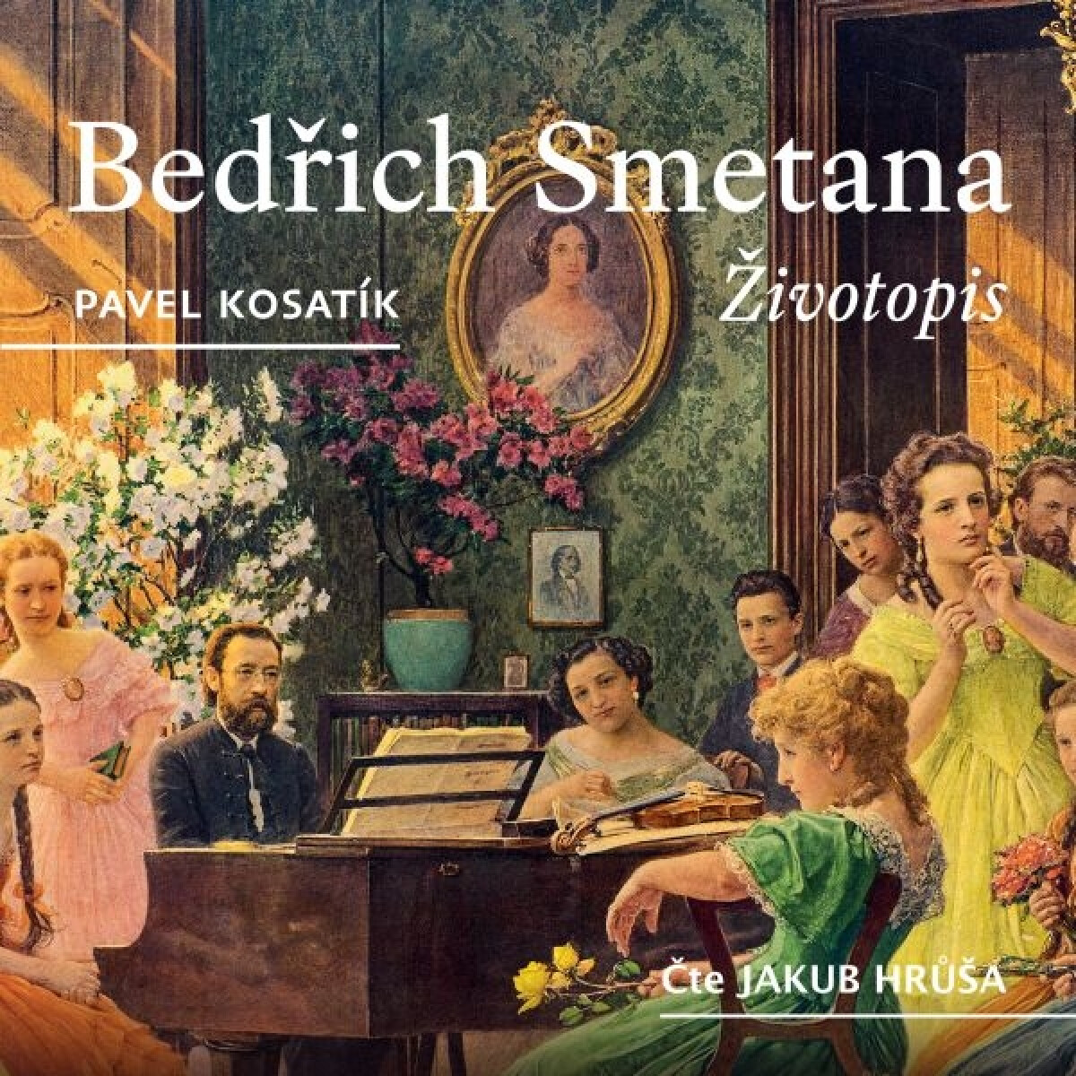 Levně Bedřich Smetana - Životopis - Pavel Kosatík - audiokniha