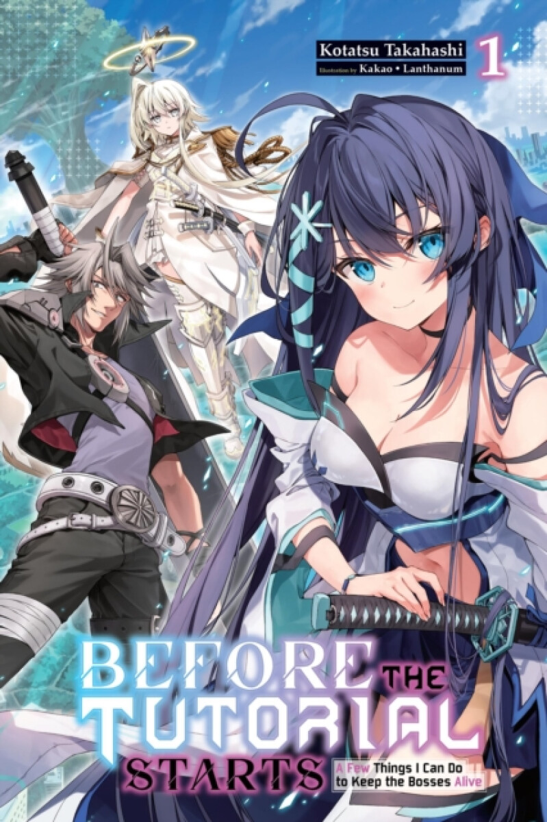 Kniha Before the Tutorial Starts: A Few Things I Can Do to Keep the Bosses Alive, Vol. 1