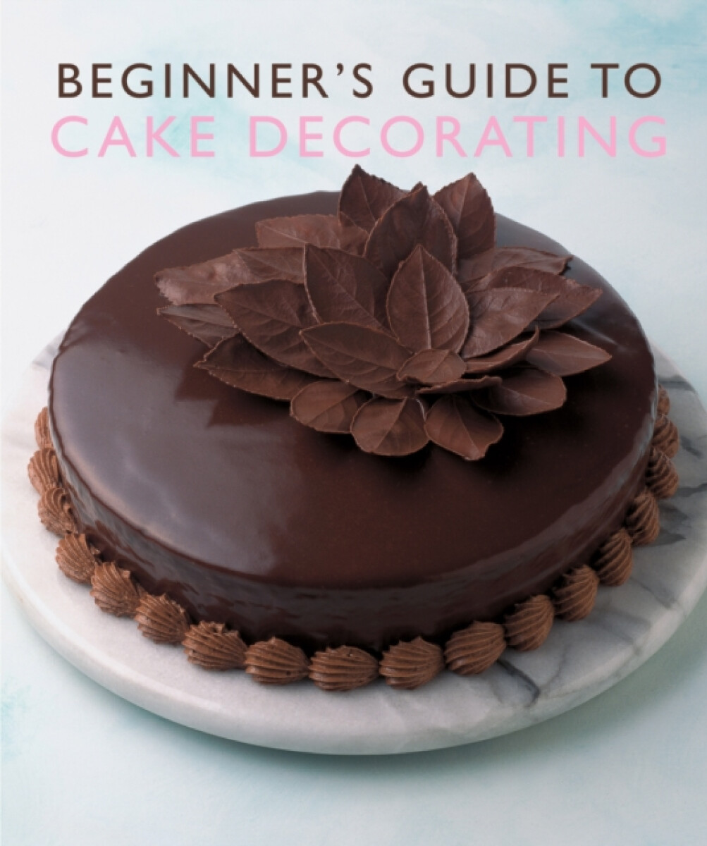 Kniha Beginner'S Guide to Cake Decorating