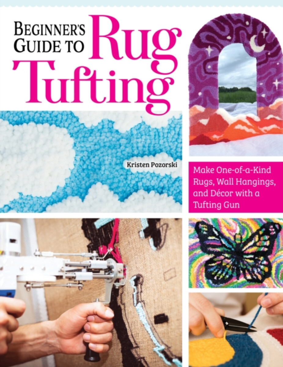 Kniha Beginner's Guide to Rug Tufting