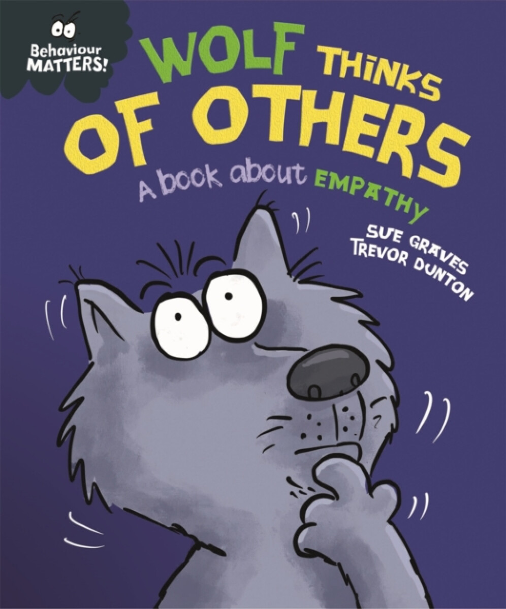 Kniha Behaviour Matters: Wolf Thinks of Others - A book about empathy
