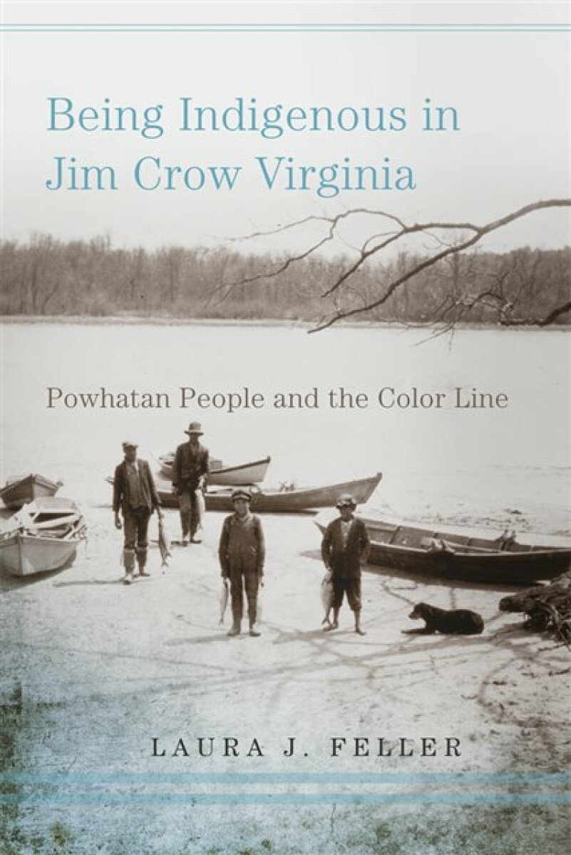 Kniha Being Indigenous in Jim Crow Virginia