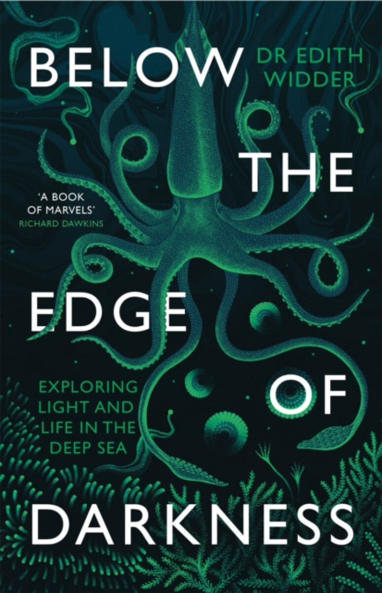 Below the Edge of Darkness - Edith Widder