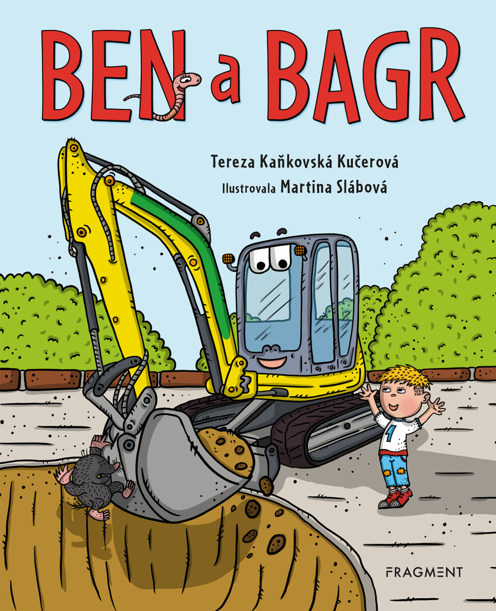 Ben a bagr - Tereza Kaňkovská Kučerová