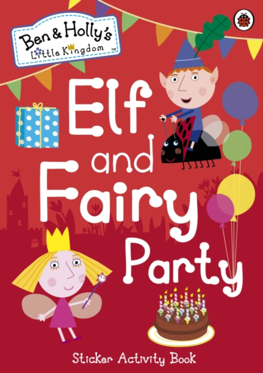 Kniha Ben and Holly's Little Kingdom: Elf and Fairy Party