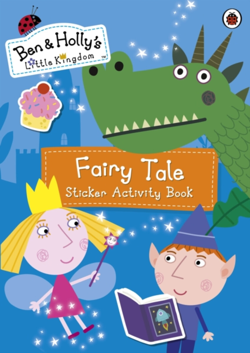 Kniha Ben and Holly's Little Kingdom: Fairy Tale Sticker Activity Book