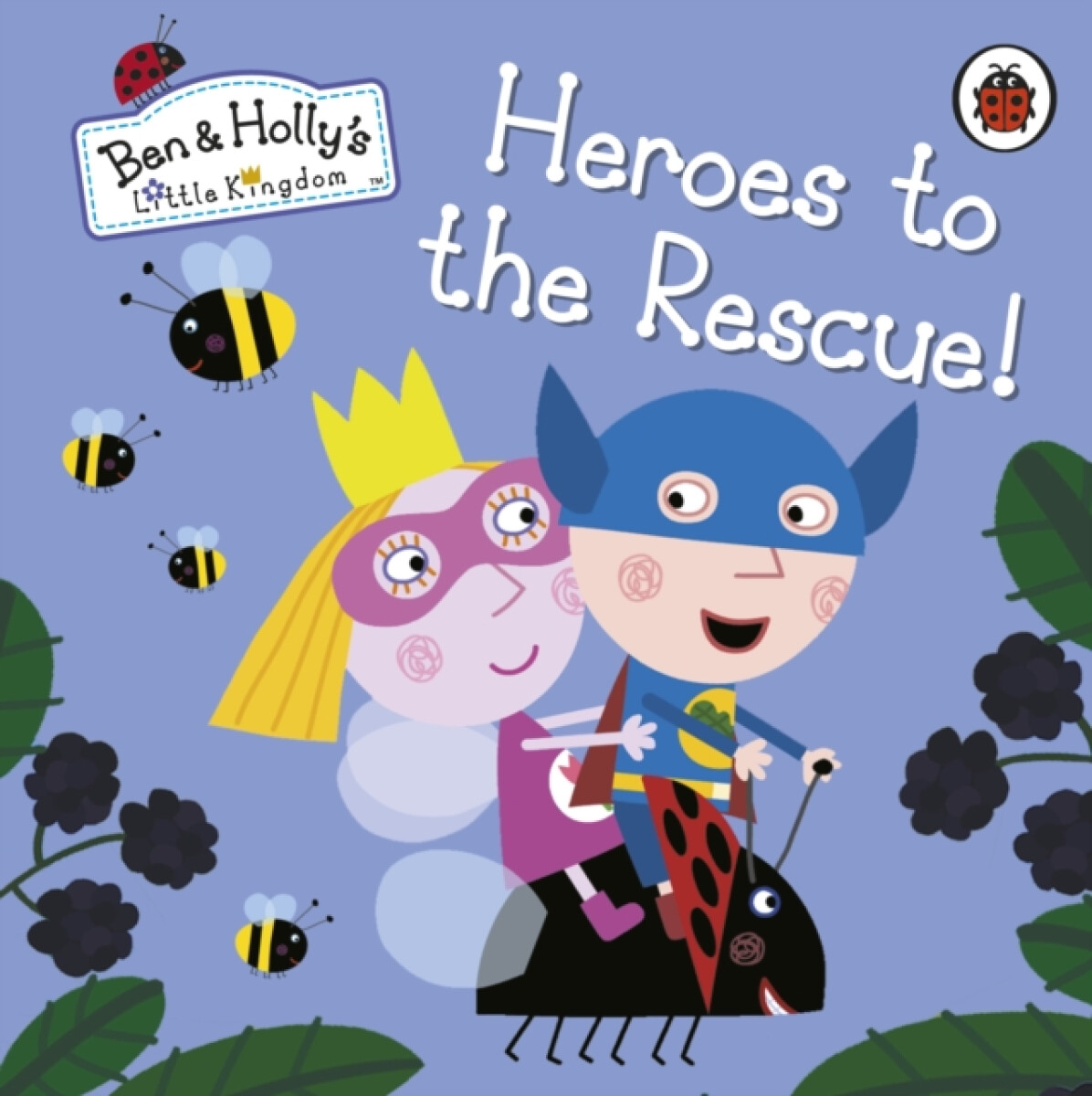 Kniha Ben and Holly's Little Kingdom: Heroes to the Rescue!