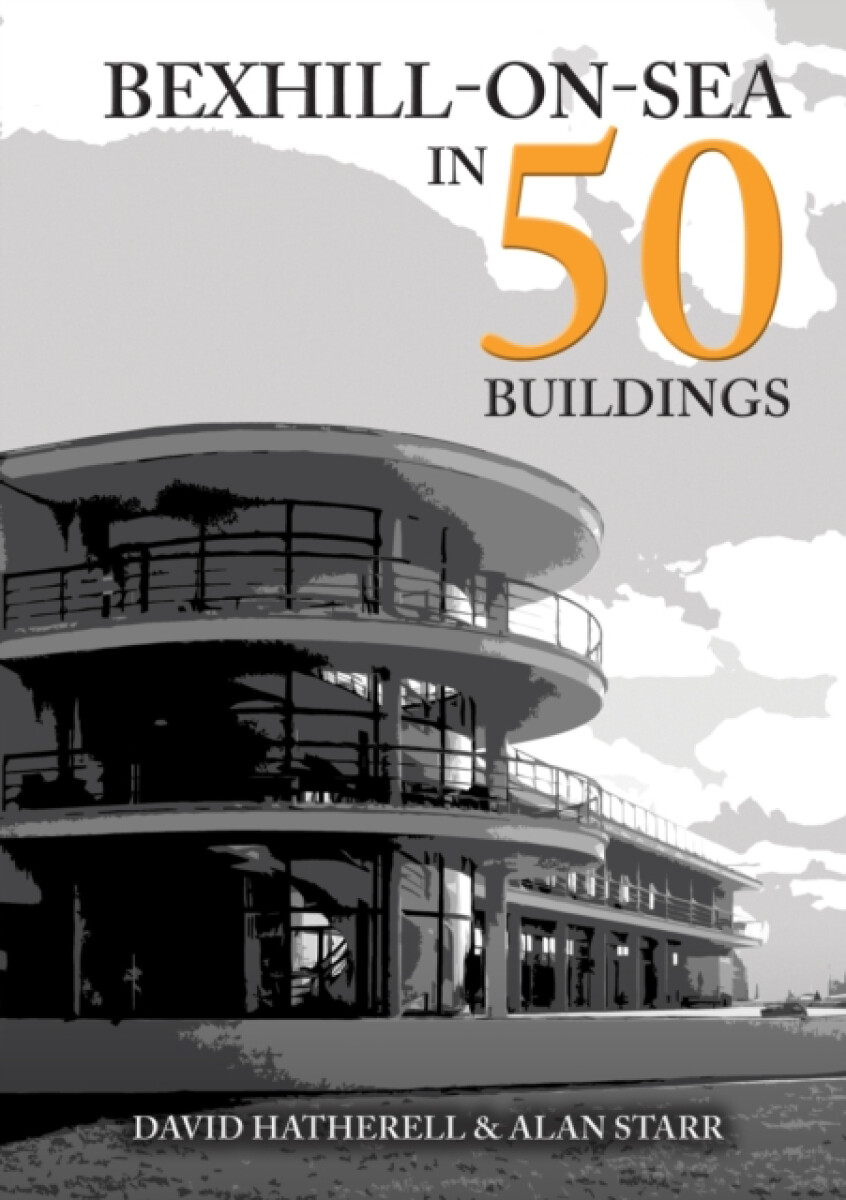 Kniha Bexhill-on-Sea in 50 Buildings