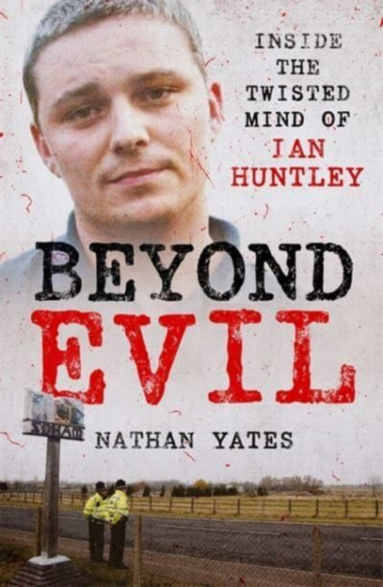 Kniha Beyond Evil - Inside the Twisted Mind of Ian Huntley