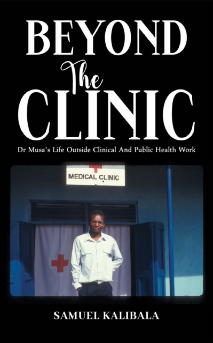 Beyond the Clinic - Samuel Kalibala