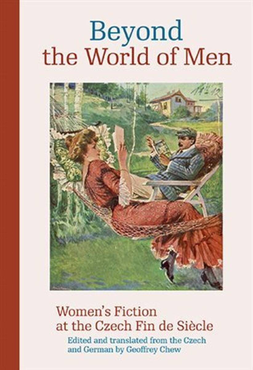Kniha Beyond the World of Men Women´s - Fiction at the Czech Fin de Siecle