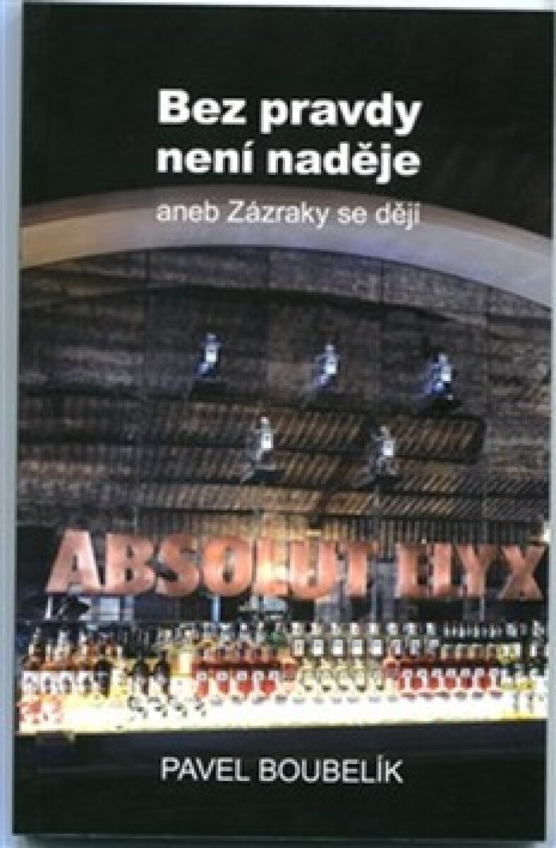Kniha Bez pravdy není naděje aneb Zázraky se dějí