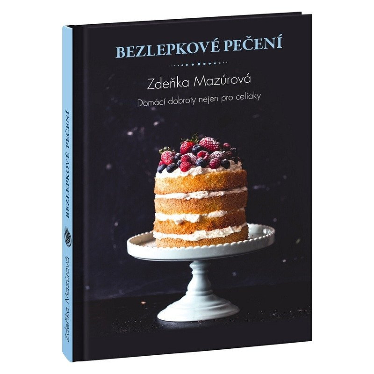 Kniha Bezlepkové pečení pro každého - Skvělé domácí dobroty nejen pro celiaky