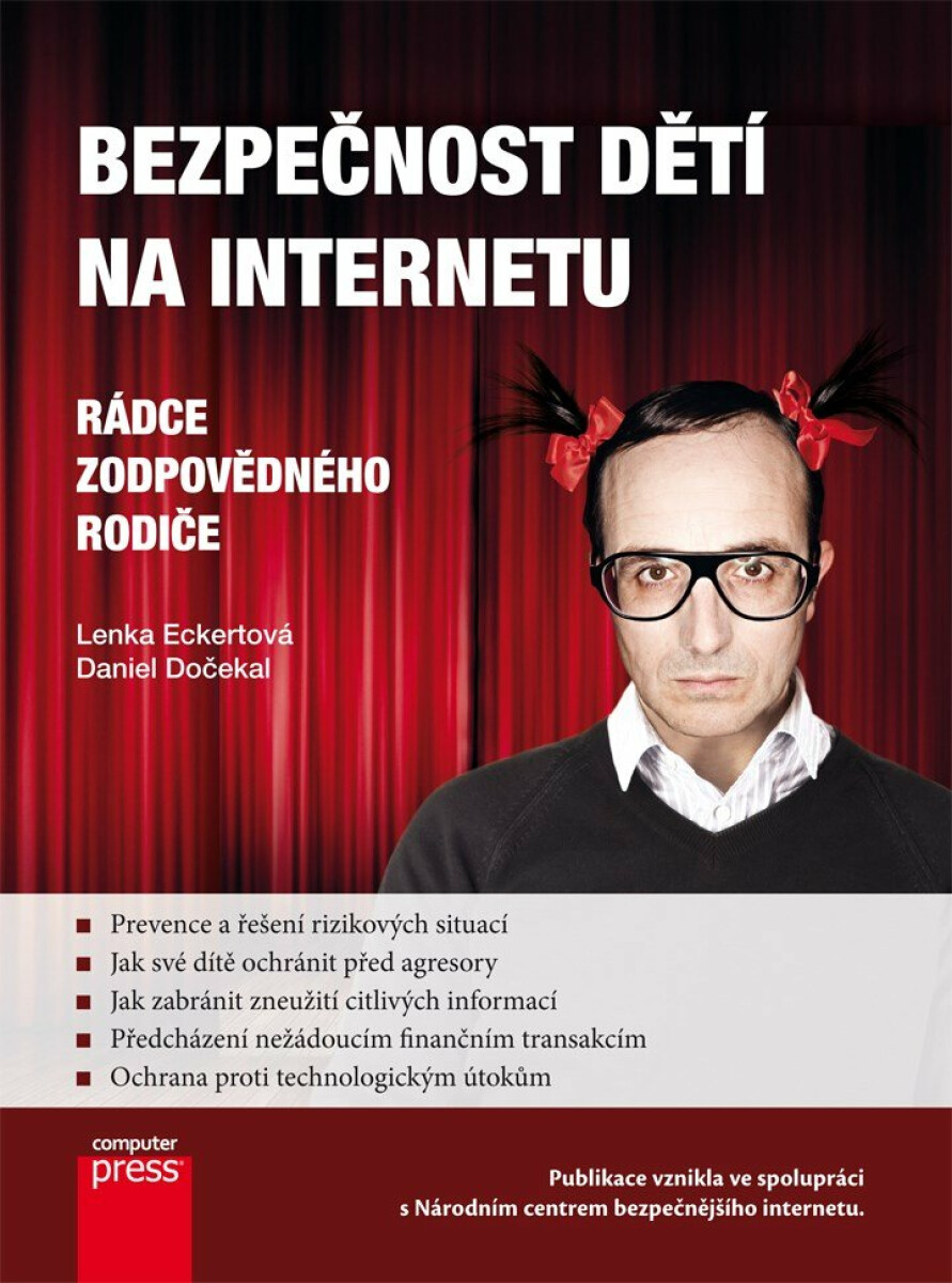 Bezpečnost dětí na Internetu - Daniel Dočekal, Lenka Eckertová