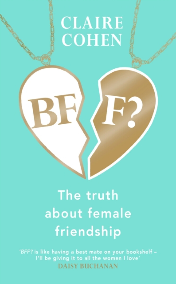 Kniha BFF?: The truth about female friendship