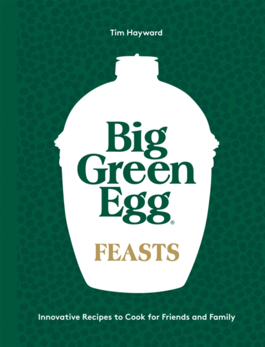 Kniha Big Green Egg Feasts