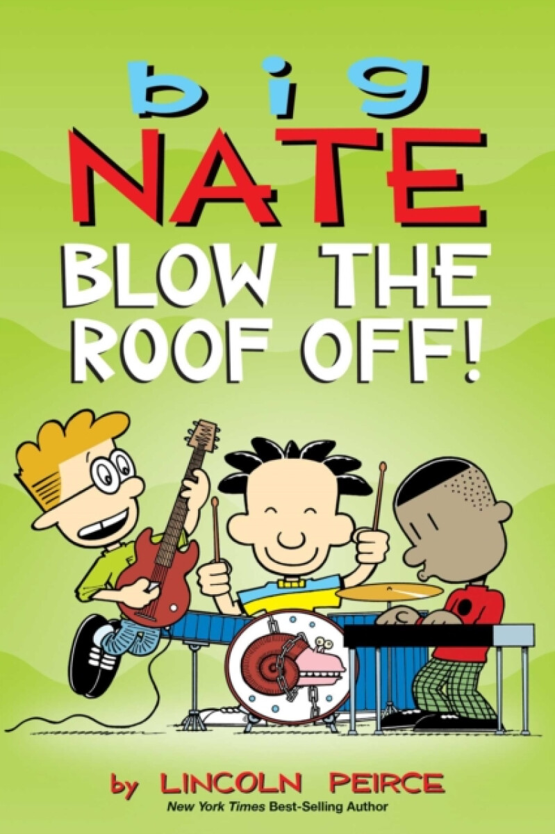 Kniha Big Nate: Blow the Roof Off!