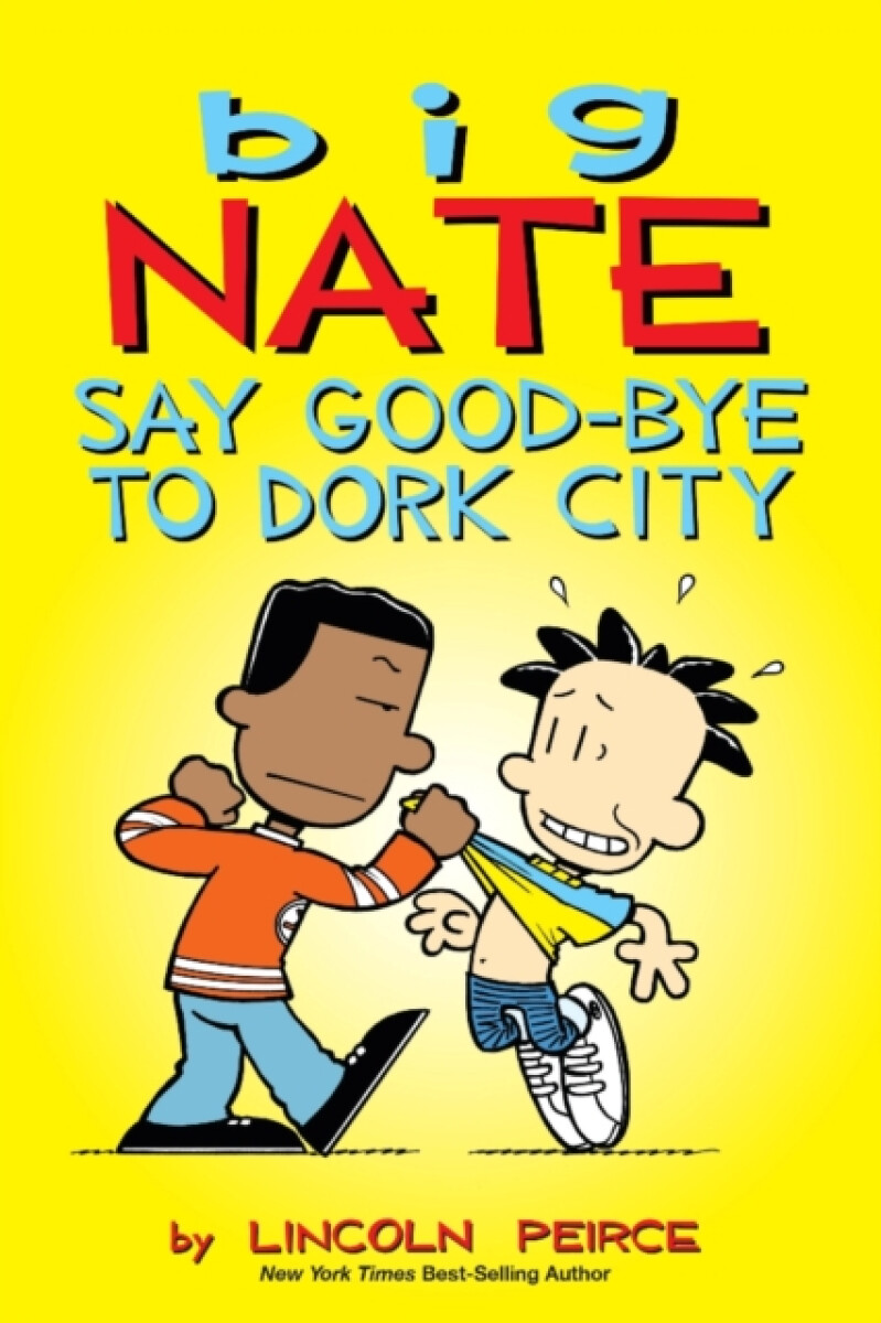 Kniha Big Nate: Say Good-bye to Dork City