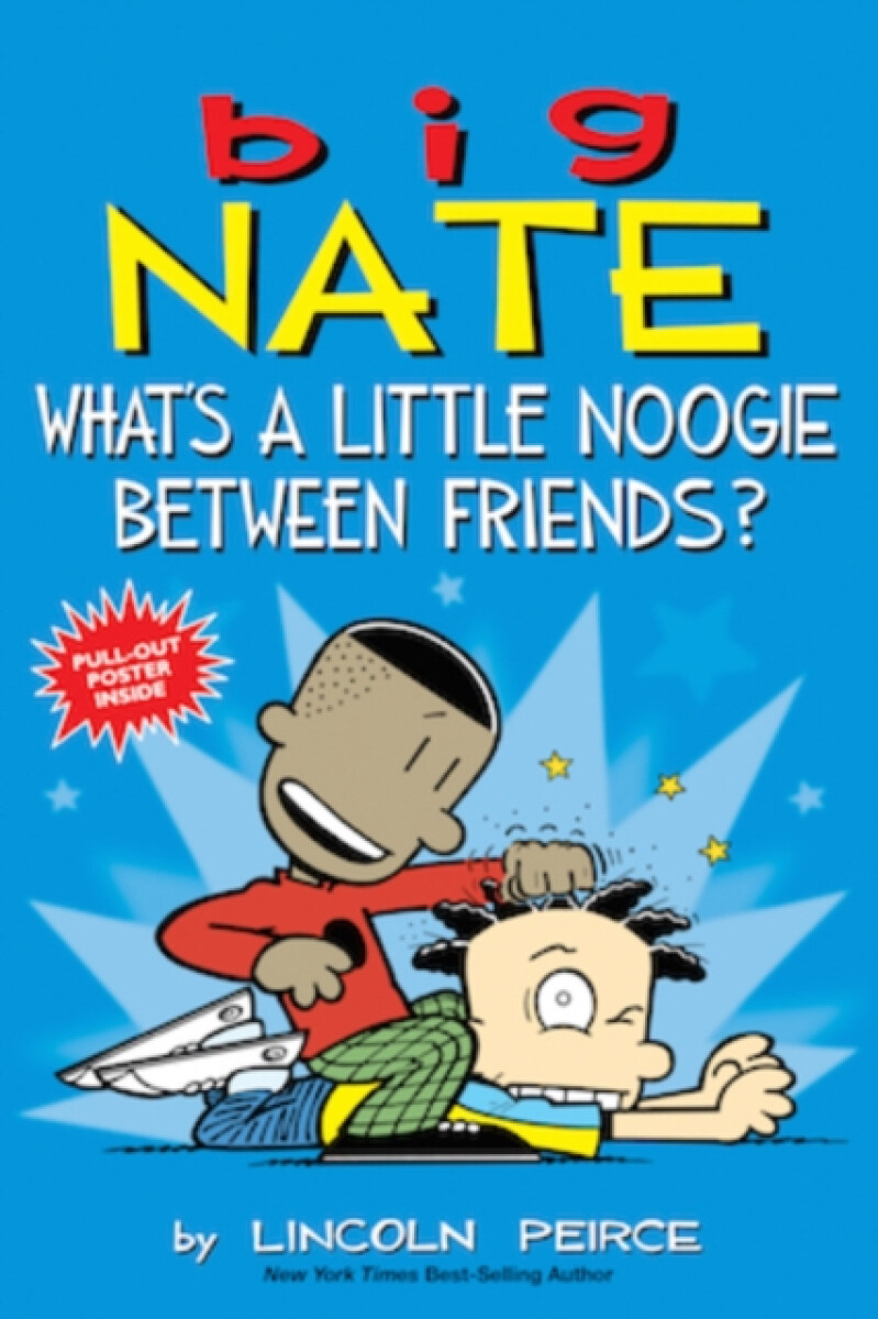 Kniha Big Nate: What's a Little Noogie Between Friends?