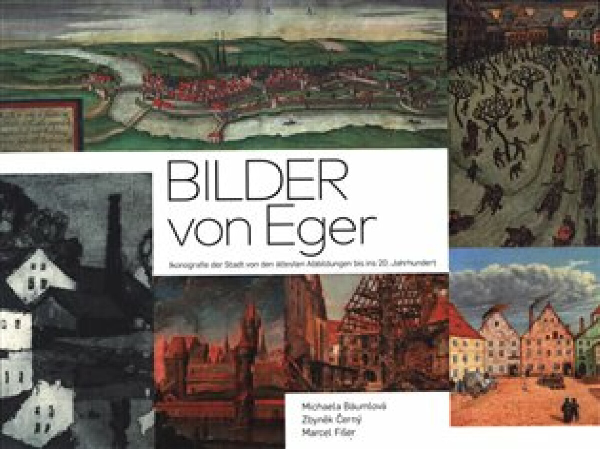 Bilder von Eger – Marcel Fišer, Michaela Bäumlová, Zbyněk Černý