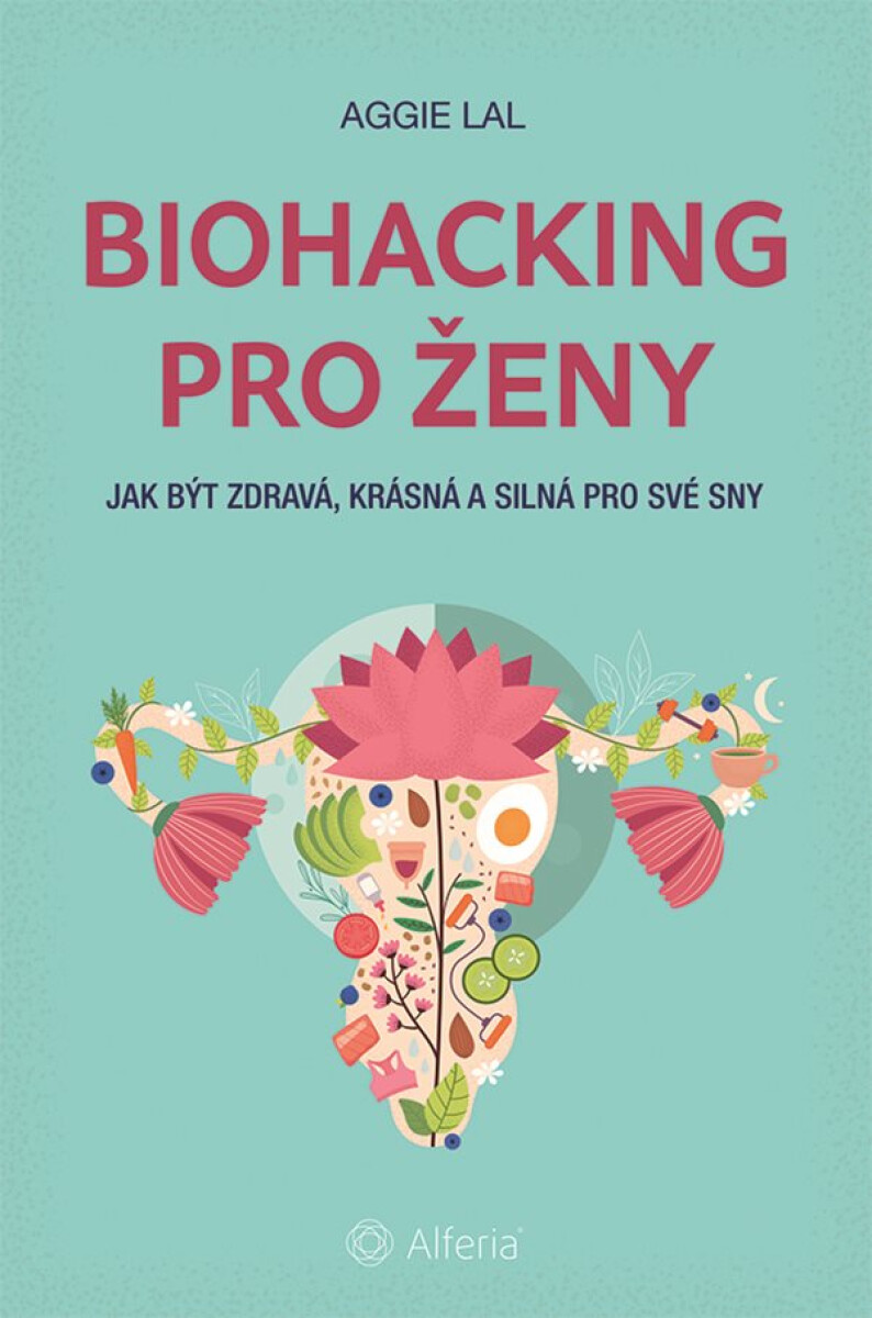 Levně Biohacking pro ženy - Lal Aggie