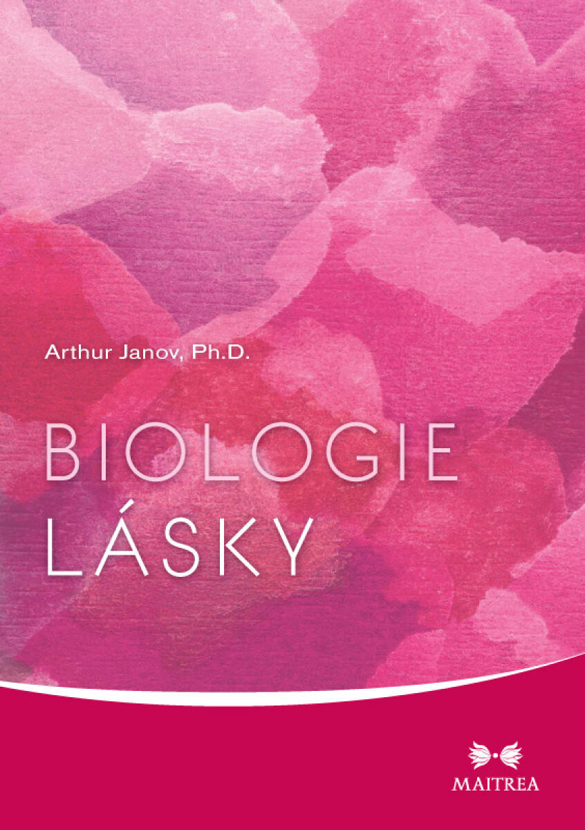 Biologie lásky - Arthur Janov