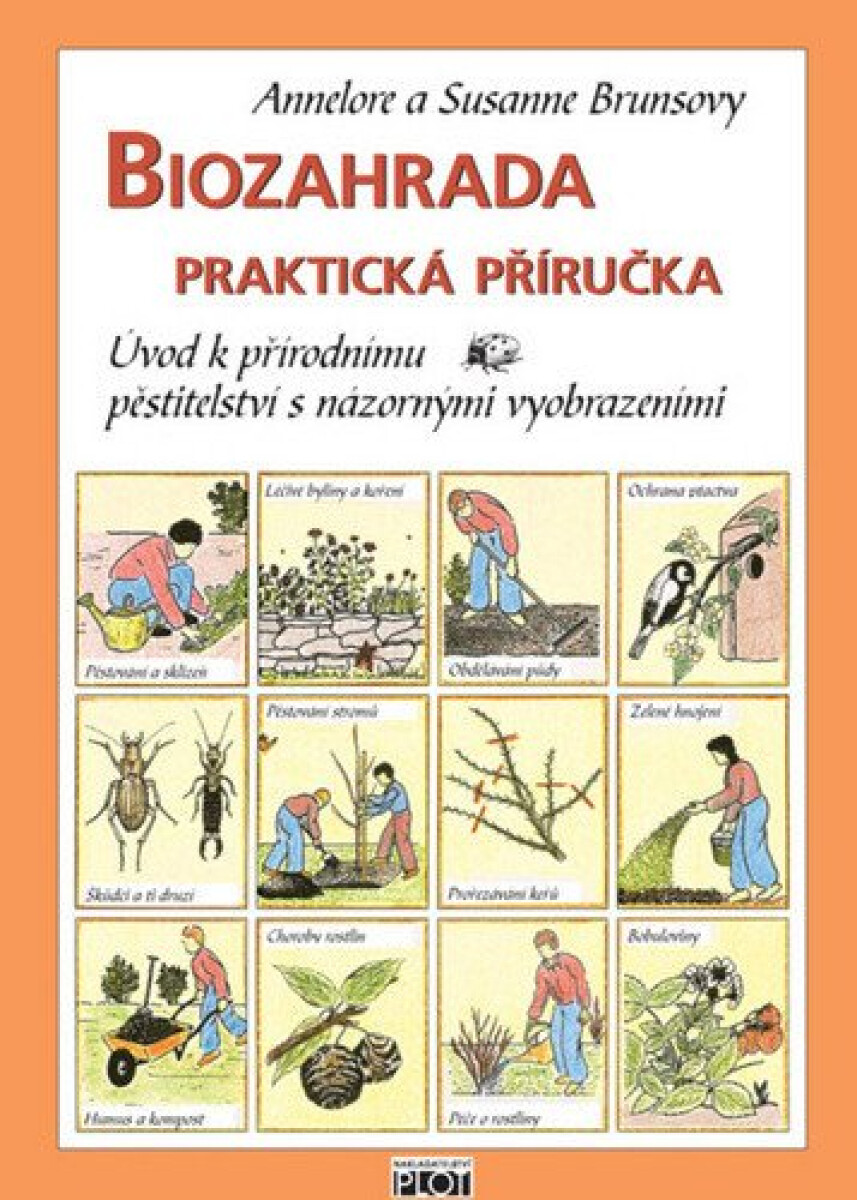 Levně Biozahrada - Praktická příručka - Annelore Brunsová, Susanne Brunsová