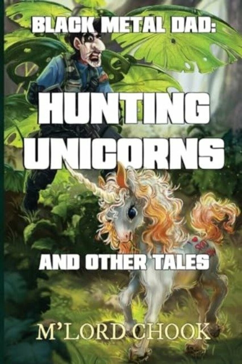 Kniha Black Metal Dad: Hunting Unicorns and other Tales