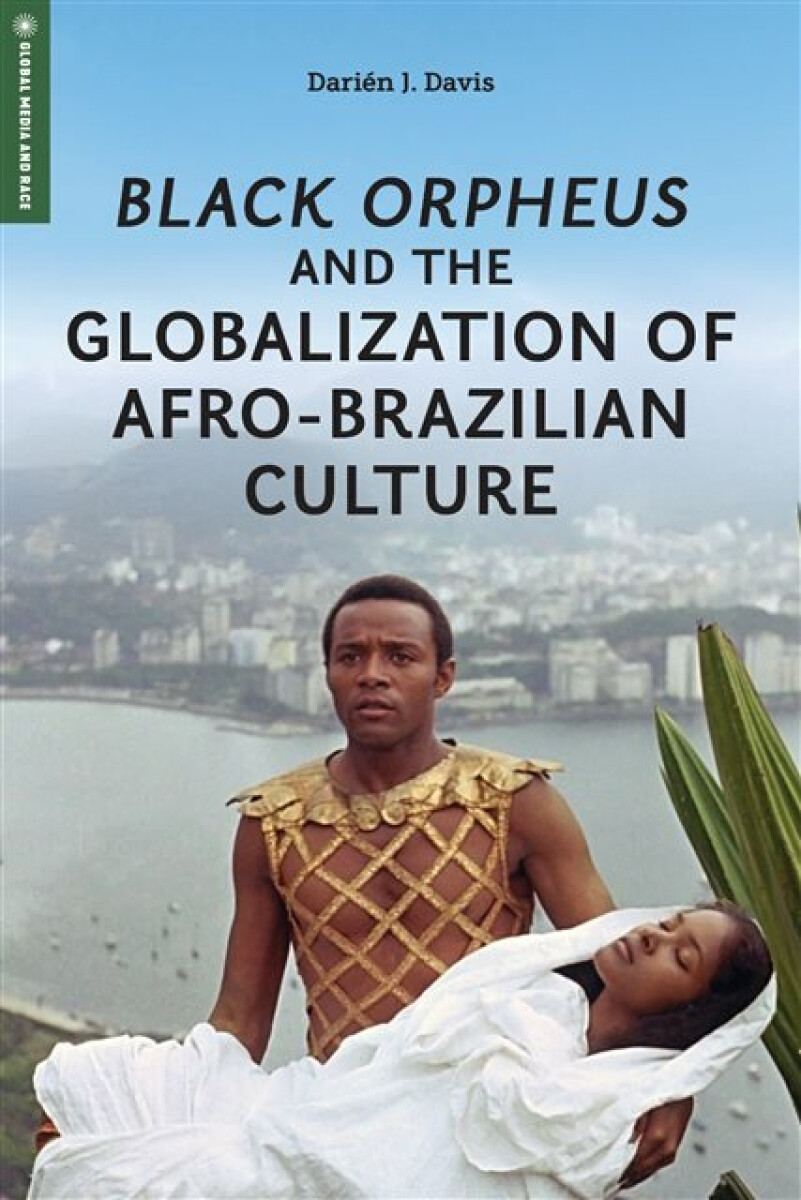Kniha Black Orpheus and the Globalization of Afro-Brazilian Culture