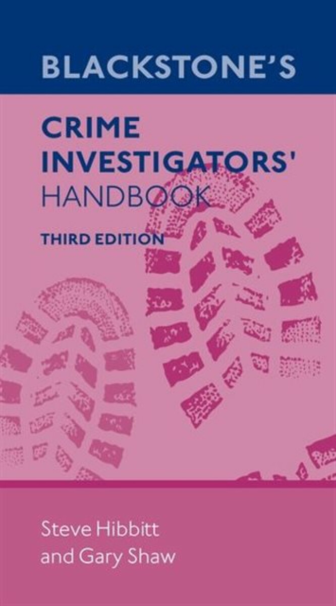 Blackstone's Crime Investigators' Handbook - Gary Shaw, Steve Hibbitt