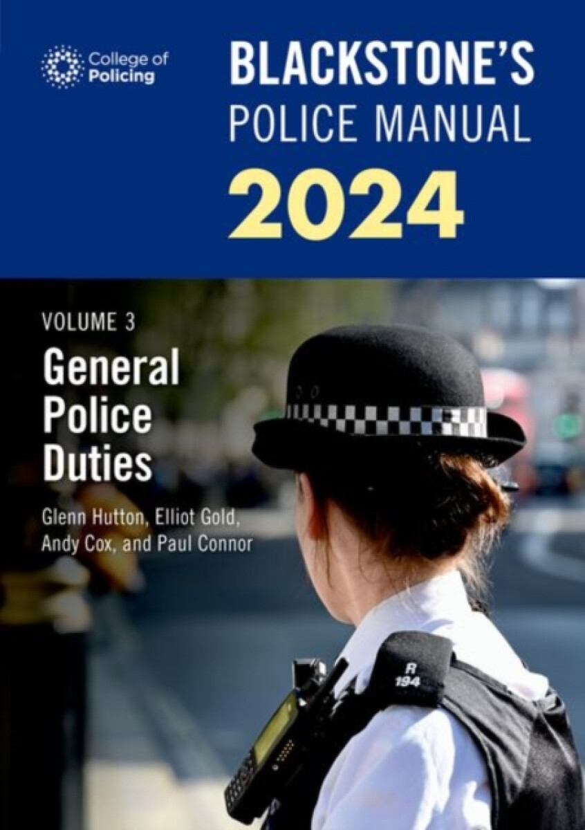 Kniha Blackstone's Police Manuals Volume 3: General Police Duties 2024