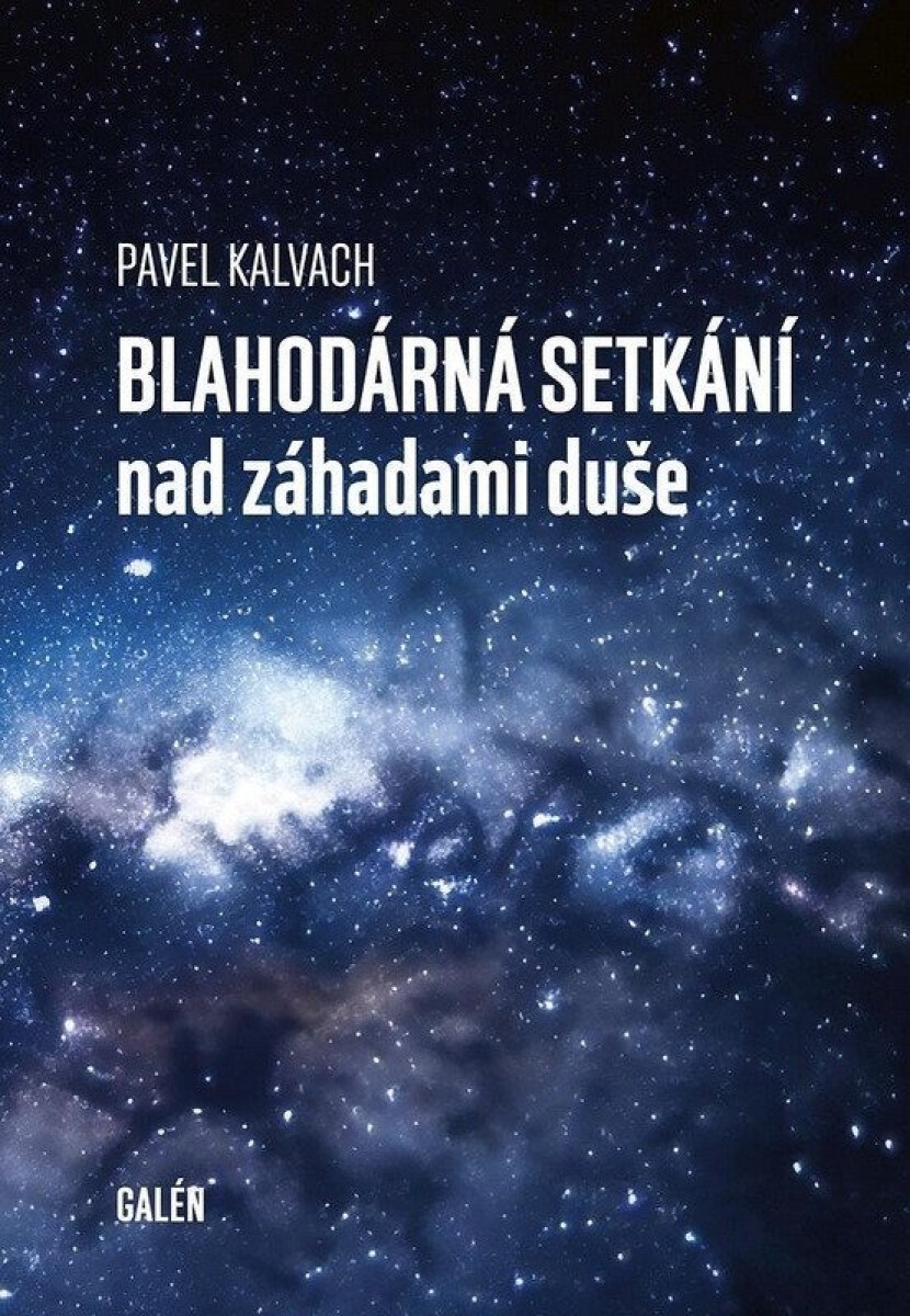 Kniha Blahodárná setkání nad záhadami duše