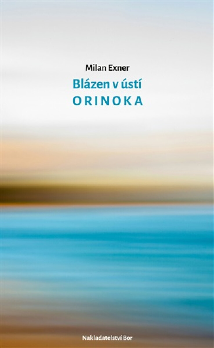 Kniha Blázen v ústí Orinoka