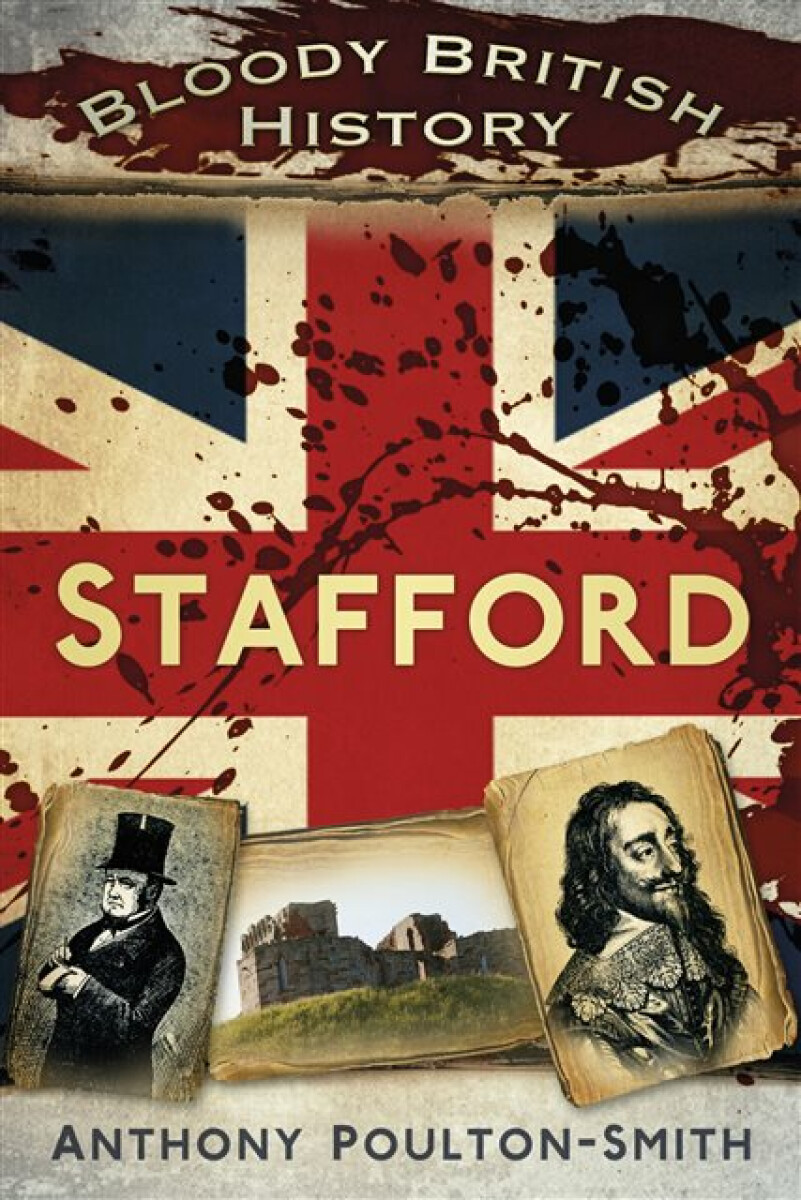 Kniha Bloody British History: Stafford