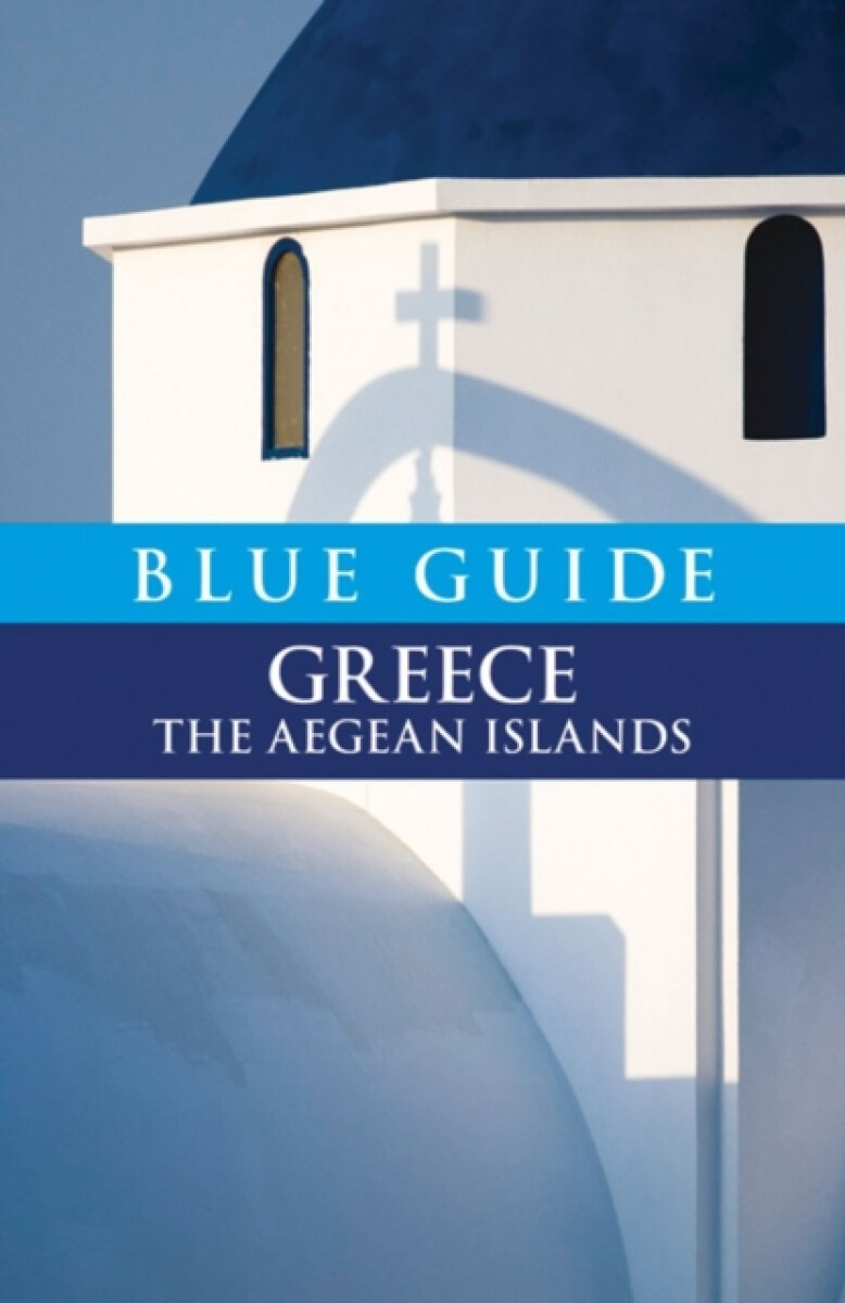 Kniha Blue Guide Greece the Aegean Islands