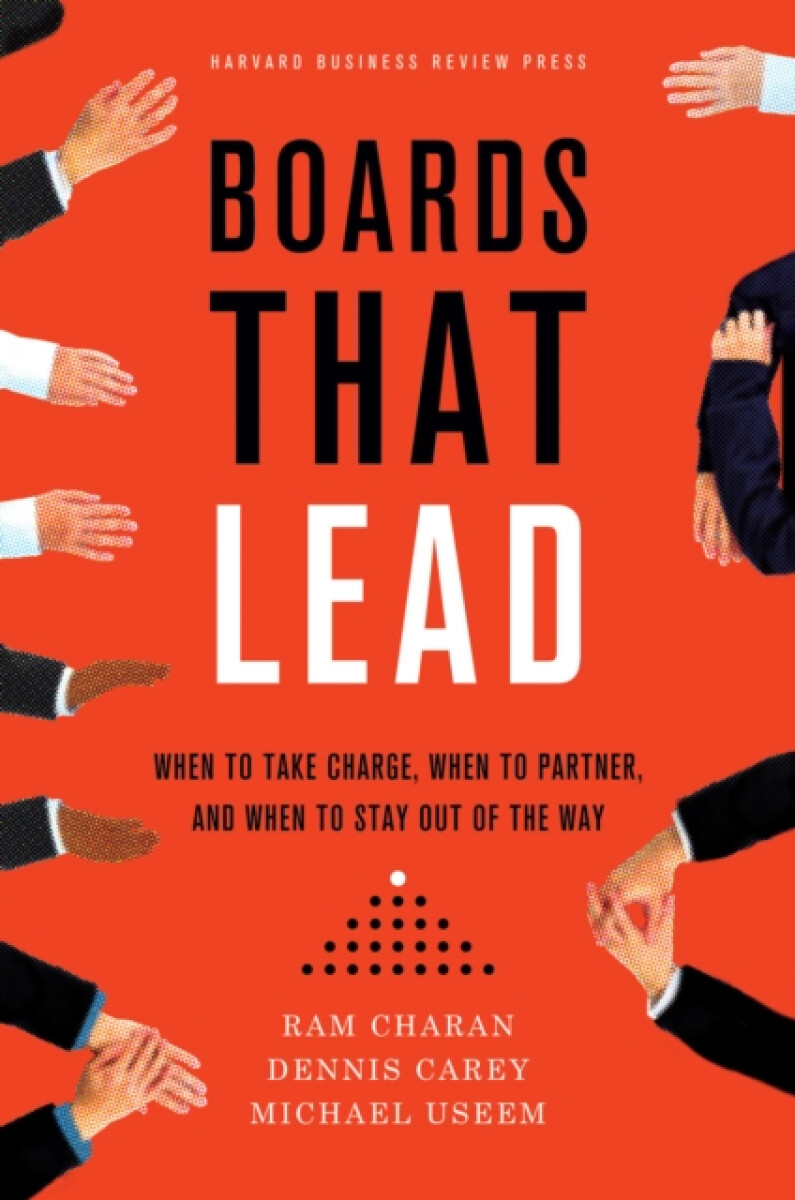 Boards That Lead - Ram Charan, Dennis Carey, Michael Useem