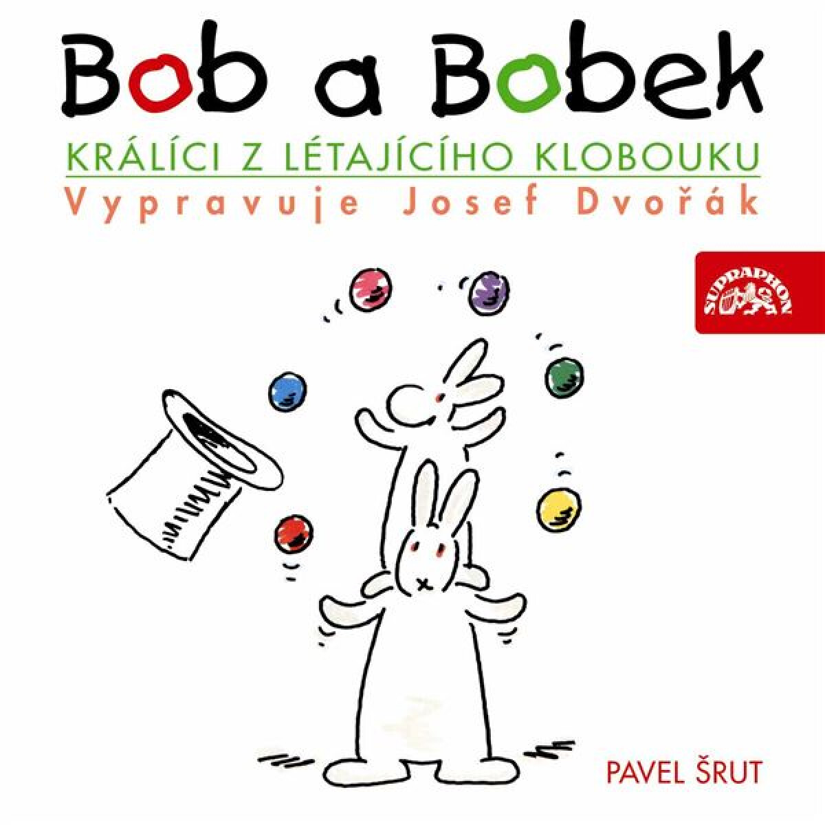 Levně Bob a Bobek, králíci z létajícího klobouku / / Šebánek - Pacovský - Jiránek - Šrut - Pavel Šrut - audiokniha