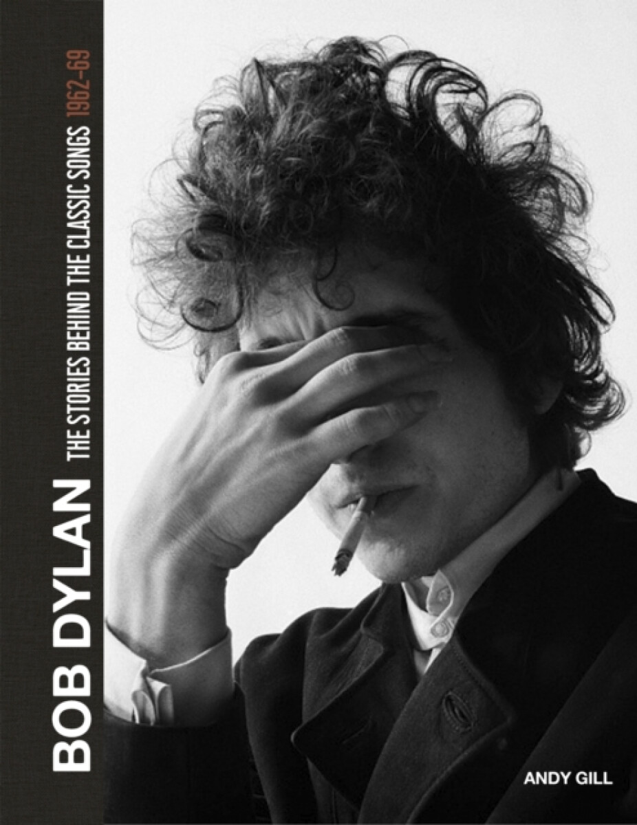 Kniha Bob Dylan: The Stories Behind the Songs, 1962-69